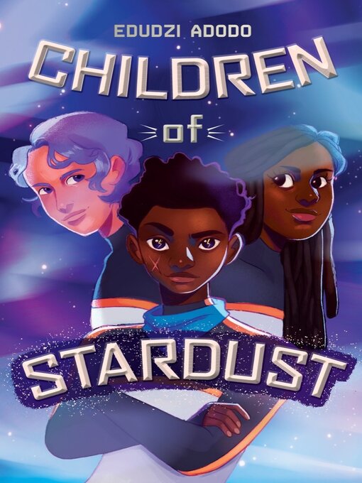 Title details for Children of Stardust by Edudzi Adodo - Wait list